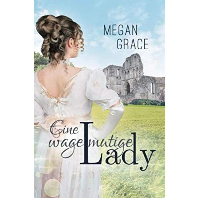 Abbildung von Eine wagemutige Lady: Historischer Liebesroman (Lady Reihe, Band 3)