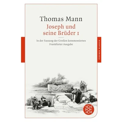 Abbildung von Joseph und seine Brüder I: In der Fassung Großen kommentierten Frankfurter Ausgabe