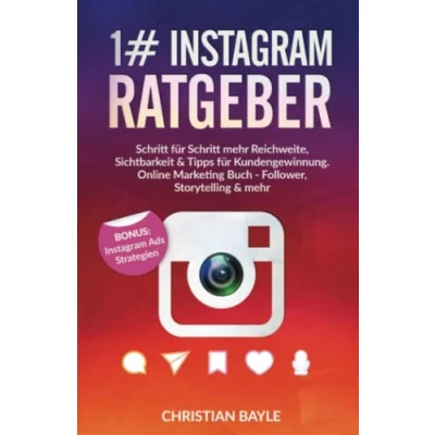 Abbildung von 1# Instagram Ratgeber: Schritt für mehr Reichweite, Sichtbarkeit &amp; Tipps Kundengewinnung. Online Marketing Buch Follower, Storytelling