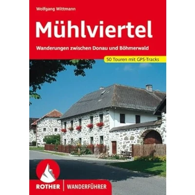 Abbildung von Mühlviertel: Wanderungen zwischen Donau und Böhmerwald. 51 Touren. Mit GPS Tracks (Rother Wanderführer)