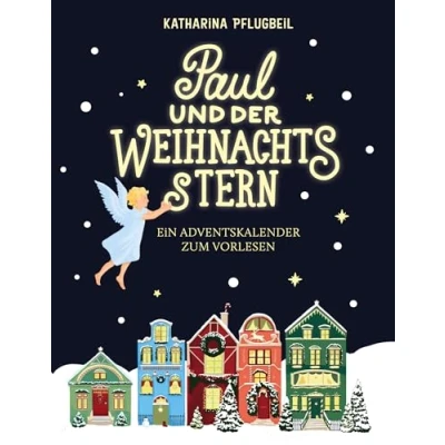 Abbildung von Paul und der Weihnachtsstern: Ein Adventskalender zum Vorlesen. Mit Illustrationen von Jeanne Lohff