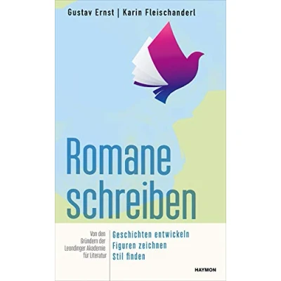 Abbildung von Romane schreiben: Geschichten entwickeln, Figuren zeichnen, Stil finden