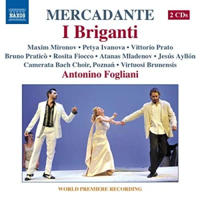 Abbildung von Mercadante: I Briganti [Bruno Praticò, Vittorio Prato, Maxim Mironov, Jesús Ayllón] [Naxos: 8.660343 44]