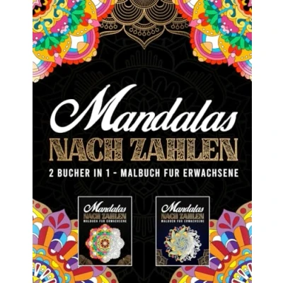 Abbildung von Mandalas nach Zahlen 2 bucher in 1 Malbuch für Erwachsene: 72 Wunderschöne zum Ausmalen mit Farbcodes