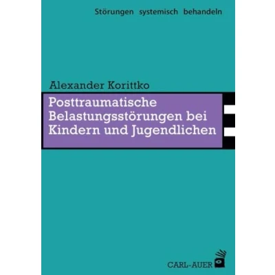 Abbildung von Posttraumatische Belastungsstörungen bei Kindern und Jugendlichen (Störungen systemisch behandeln)