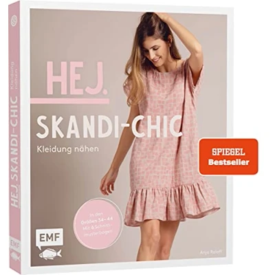 Abbildung von Hej. Skandi Chic Kleidung nähen: Aus Webware, Baumwollstoffen, Musselin und Co. In den Größen 34 44 Mit 6 Schnittmusterbogen