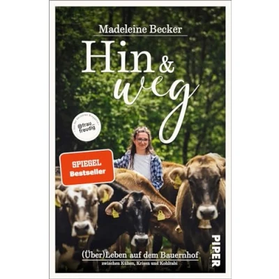Abbildung von Hin und weg: (Über)Leben auf dem Bauernhof zwischen Kühen, Krisen Kohlrabi