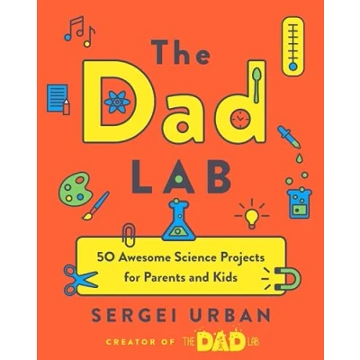 Abbildung von TheDadLab: 50 Awesome Science Projects for Parents and Kids