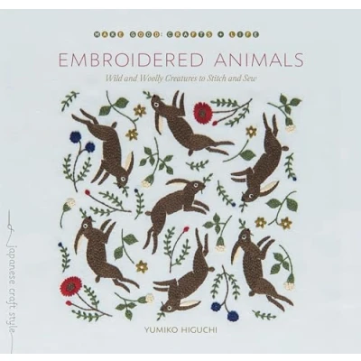 Abbildung von Embroidered Animals: Wild and Woolly Creatures to Stitch Sew