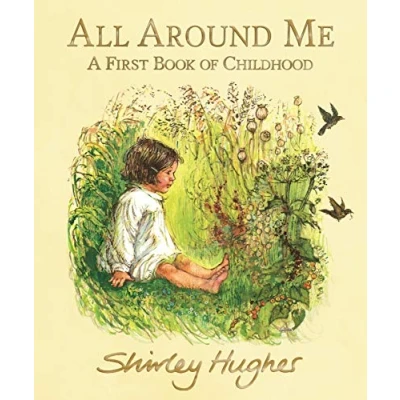 Abbildung von All Around Me: A First Book of Childhood