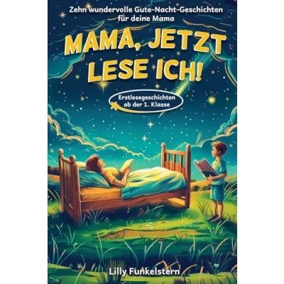 Abbildung von Mama, jetzt lese ich! Dein Kind liest dir die Gute Nacht Geschichten vor Für Erstleser ab der 1. Klasse geeignet mit Kapiteleinteilung