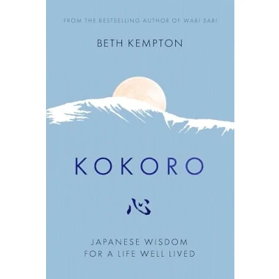 Abbildung von Kokoro: Japanese Wisdom for a Life Well Lived
