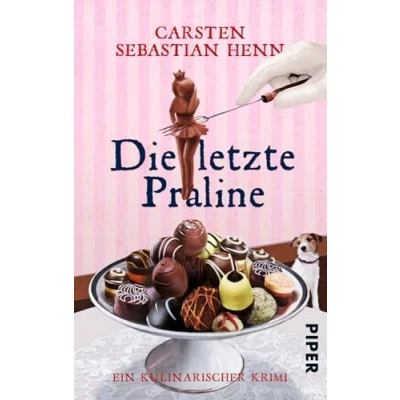 Abbildung von Die letzte Praline (Professor Bietigheim Krimis 3): Ein kulinarischer Krimi Kurzweilige Reihe vom Autor von &quot;Der Buchspazierer&quot; Krimis: Kulinarische Krimis, Band 3)