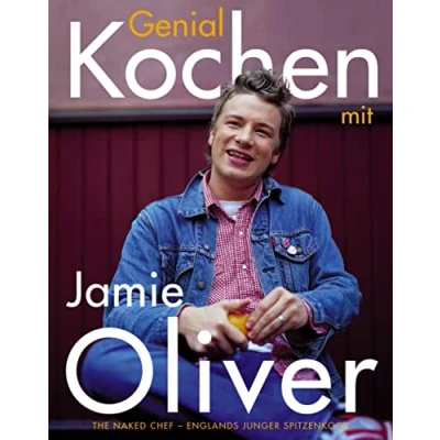 Abbildung von Genial kochen mit Jamie Oliver: The Naked Chef Englands junger Spitzenkoch