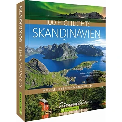Abbildung von Bildband Skandinavien Alle Ziele, Die Sie gesehen haben sollten: schönsten Reiseziele in Dänemark, Schweden, Norwegen und Finnland bis zum ... Grönland Spitzbergen (Highlights)
