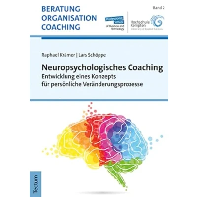 Abbildung von Neuropsychologisches Coaching: Entwicklung eines Konzepts für persönliche Veränderungsprozesse (Beratung, Organisation und Coaching)