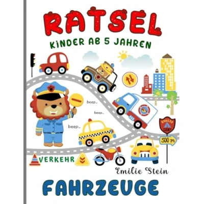 Abbildung von Rätsel für Kinder Fahrzeuge ab 5 Jahre: Beschäftigungsbuch : Malen, Vergleichen, Logikrätsel, Punkt zu Punkt, Bilderrätsel, Labyrinthe und vielen weiteren tollen Übungen