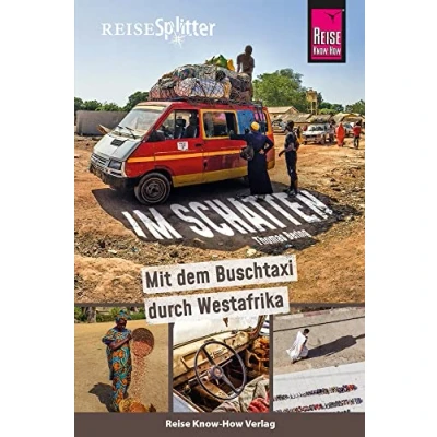 Abbildung von Reise Know How ReiseSplitter: Im Schatten Mit dem Buschtaxi durch Westafrika