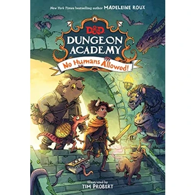 Abbildung von Dungeons &amp; Dragons: Dungeon Academy: No Humans Allowed!: A funny, illustrated D&amp;D novel for younger readers and fans of role play fantasy by New York Times bestselling author Madeleine Roux