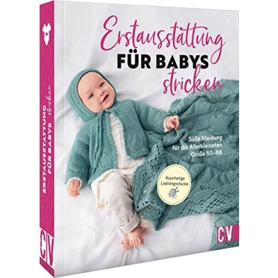 Abbildung von Erstausstattung für Babys stricken: Süße Kleidung die Allerkleinsten Gr. 50 86: Babykleidung stricken in den Größen 86