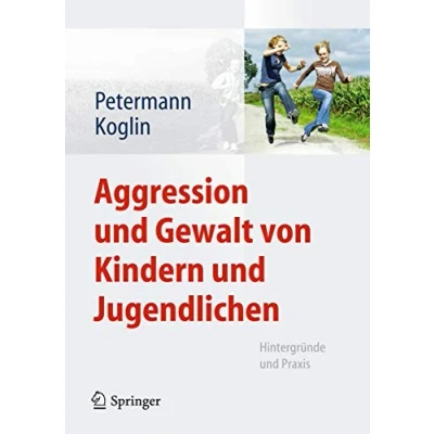 Abbildung von Aggression und Gewalt von Kindern Jugendlichen: Hintergründe Praxis
