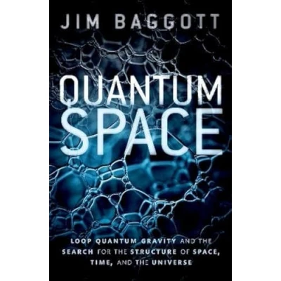 Abbildung von Quantum Space: Loop Gravity and the Search for Structure of Space, Time, Universe