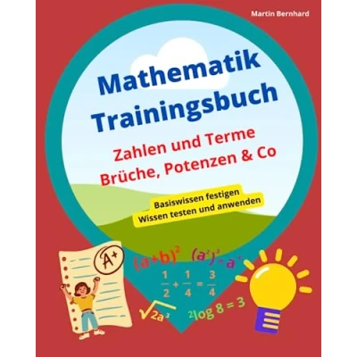 Abbildung von Mathematik Trainingsbuch: Zahlen und Terme Brüche, Potenzen &amp; Co