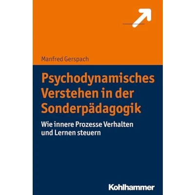 Abbildung von Psychodynamisches Verstehen in der Sonderpädagogik: Wie innere Prozesse Verhalten und Lernen steuern