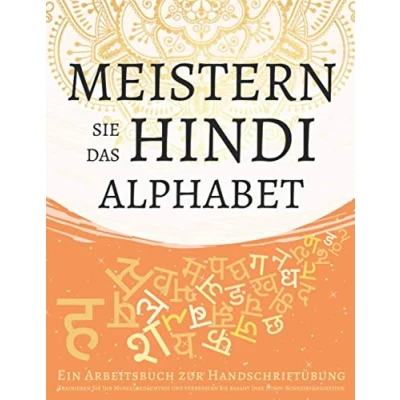 Abbildung von Meistern Sie das Hindi Alphabet, Ein Arbeitsbuch zur Handschriftübung: Trainieren Ihr Muskelgedächtnis und verbessern rasant Ihre Schreibfähigkeiten