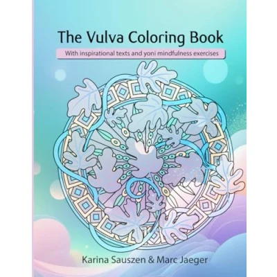 Abbildung von The Vulva Coloring Book: for stress relief and exploring your feminity &amp; connecting with yoni through mindfulness exercises
