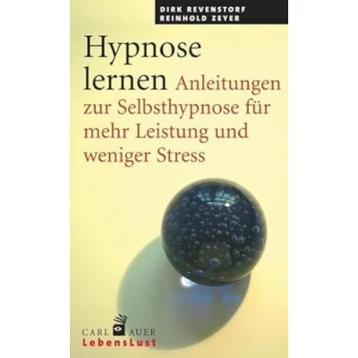 Abbildung von Hypnose lernen: Anleitungen zur Selbsthypnose für mehr Leistung und weniger Stress (Carl Auer Lebenslust)