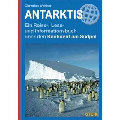 Abbildung von Antarktis: Ein Reise , Lese und Informationsbuch über den Kontinent am Südpol (Reisehandbuch)
