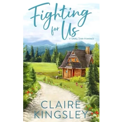 Abbildung von Fighting for Us: A Small Town Family Romance (The Bailey Brothers, Band 2)