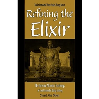Abbildung von Refining The Elixir: Internal Alchemy Teachings of Taoist Immortal Zhang Sanfeng (Daoist Three Peaks Series)