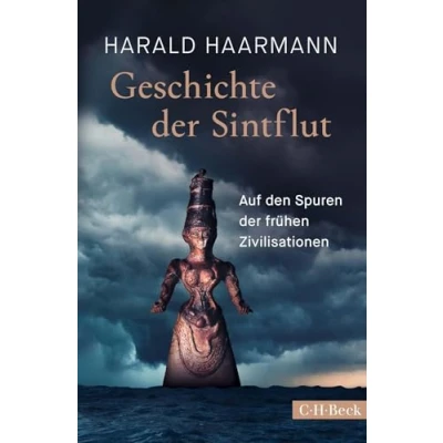 Abbildung von Geschichte der Sintflut: Auf den Spuren frühen Zivilisationen (Beck Paperback)