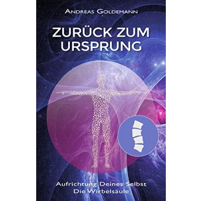 Abbildung von Zurück zum Ursprung: Aufrichtung Deines Selbst die Wirbelsäule