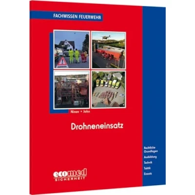 Abbildung von Drohneneinsatz: Rechtliche Grundlagen Ausbildung Technik Taktik Einsatz (Fachwissen Feuerwehr)