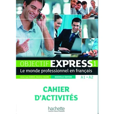 Abbildung von Objectif Express 1 Nouvelle édition: Le monde professionnel en français / Cahier d’activités + Karte mit Code (Objectif édition)