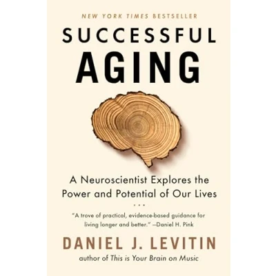 Abbildung von Successful Aging: A Neuroscientist Explores the Power and Potential of Our Lives