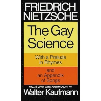 Abbildung von The Gay Science: With a Prelude in Rhymes and an Appendix of Songs