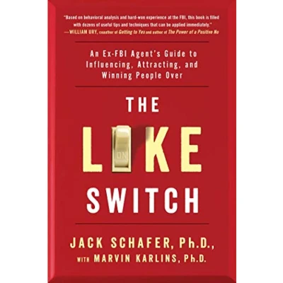 Abbildung von The Like Switch: An Ex FBI Agent&#039;s Guide to Influencing, Attracting, and Winning People Over (The Switch Series, Band 1)