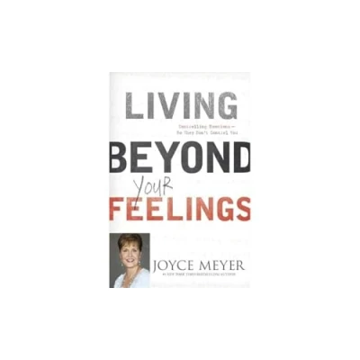 Abbildung von Living Beyond Your Feelings: Controlling Emotions So They Don&#039;t Control You