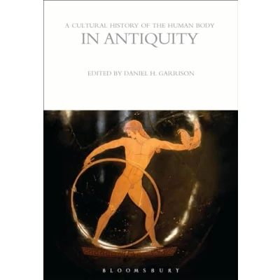 Abbildung von A Cultural History of the Human Body in Antiquity (The Histories Series)