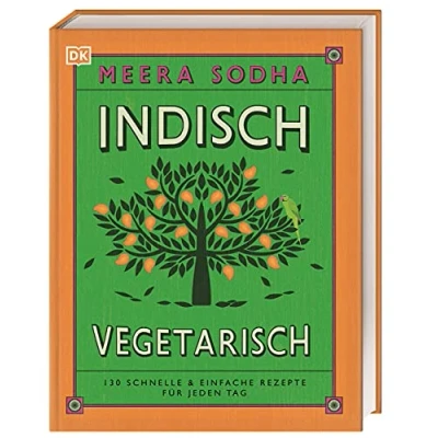 Abbildung von Indisch vegetarisch: 130 schnelle &amp; einfache Rezepte für jeden Tag