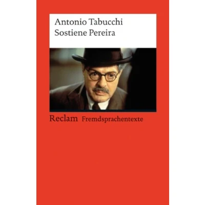 Abbildung von Sostiene Pereira. Una testimonianza. Italienischer Text mit deutschen Worterklärungen. B2 (GER): Tabucchi, Antonio Klassenlektüre Erläuterungen 19859 (Reclams Universal Bibliothek)
