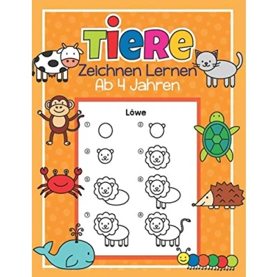 Abbildung von Tiere Zeichnen Lernen ab 4 Jahren: 50 mit ganz einfachen Schritt für Anleitungen nachzeichnen Tolles Malbuch Kinder, Tierfans und Zeichenanfänger