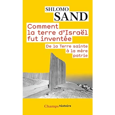 Abbildung von Comment la Terre d&#039;Israel fut inventee: De sainte à mère patrie
