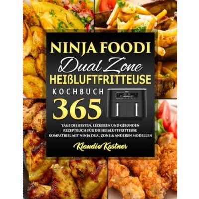 Abbildung von Ninja Foodi Dual Zone Heißluftfritteuse Kochbuch 2024: 365 Tage die besten, leckeren und gesunden Rezeptbuch für kompatibel mit &amp; anderen Modellen