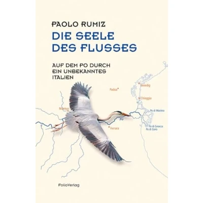 Abbildung von Die Seele des Flusses: Auf dem Po durch ein unbekanntes Italien (Transfer Bibliothek)