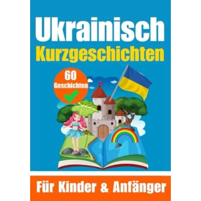 Abbildung von 60 Kurzgeschichten auf Ukrainisch Ein zweisprachiges Buch Deutsch und zum Erlernen der Ukrainischen Sprache für Kinder ... Köpfe (Bücher Ukrainischlernen, Band 4)